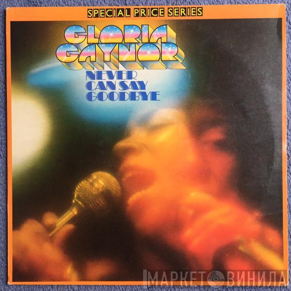  Gloria Gaynor  - Never Can Say Goodbye