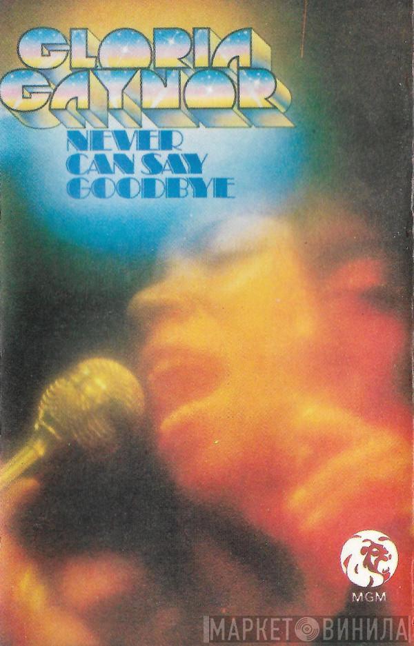 Gloria Gaynor - Never Can Say Goodbye