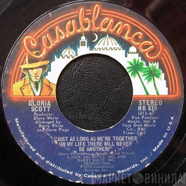Gloria Scott - Just As Long As We're Together (In My Life There Will Never Be Another)
