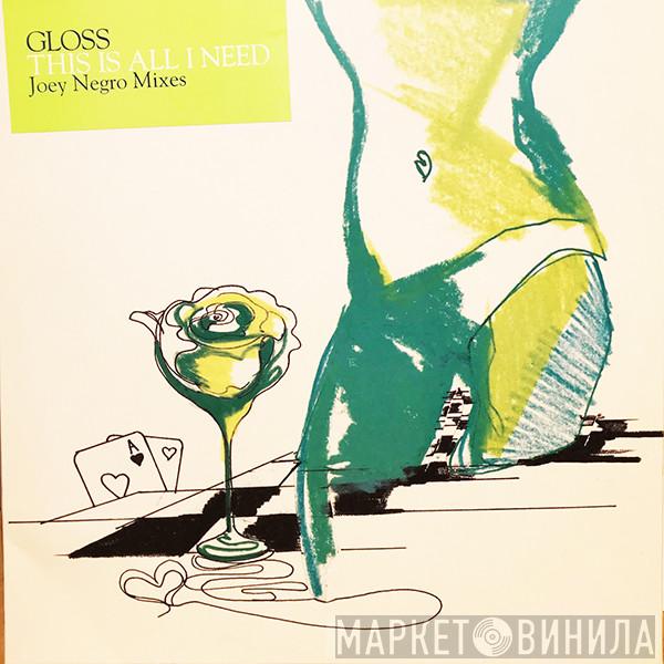 Gloss - This Is All I Need (Joey Negro Mixes)