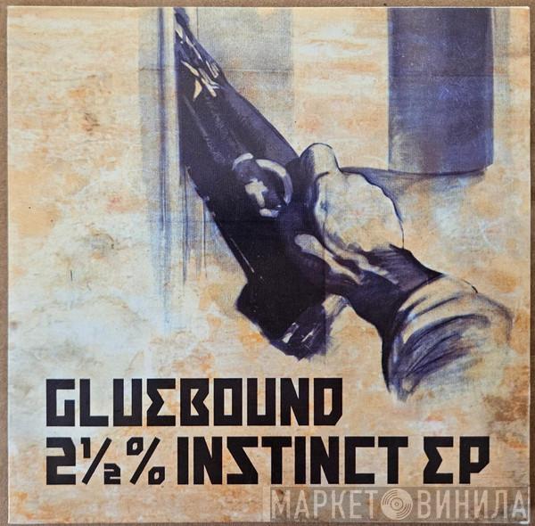 Gluebound - 2 1/2% Instinct EP