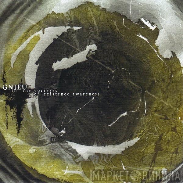Gnieu - In The Vortexes Of Existence Awarness