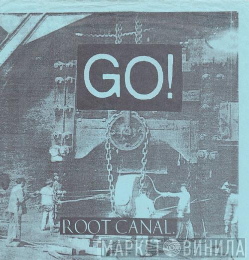 Go!  - Root Canal