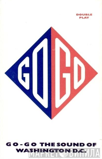  - Go Go - The Sound Of Washington D.C.