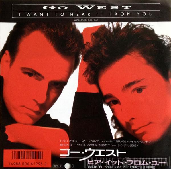  Go West  - I Want To Hear It From You