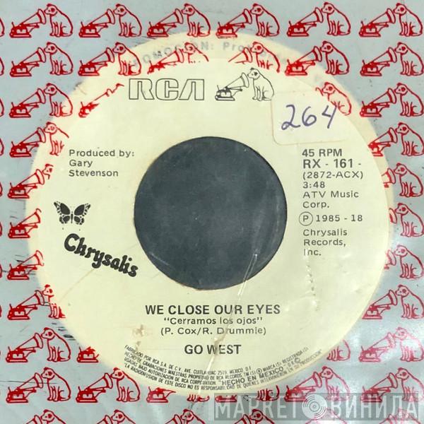  Go West  - We Close Our Eyes = Cerramos Los Ojos