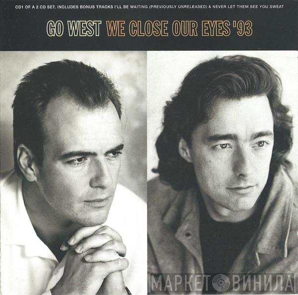 Go West - We Close Our Eyes '93