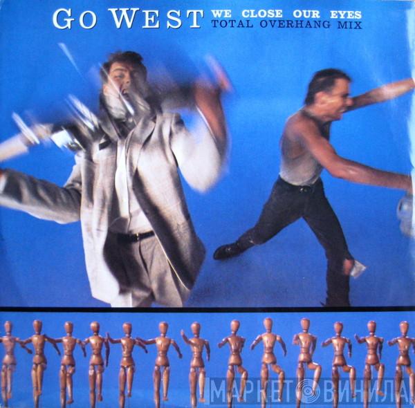  Go West  - We Close Our Eyes (Total Overhang Mix)=Cerramos Los Ojos