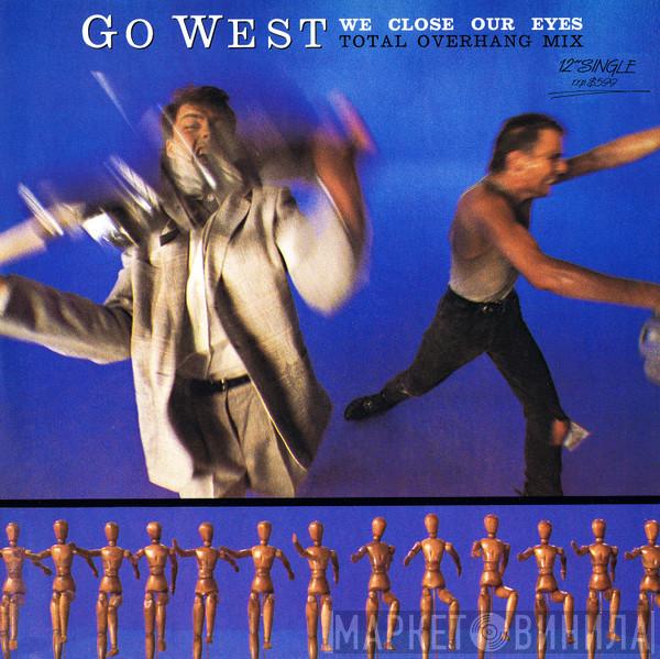  Go West  - We Close Our Eyes (Total Overhang Mix)