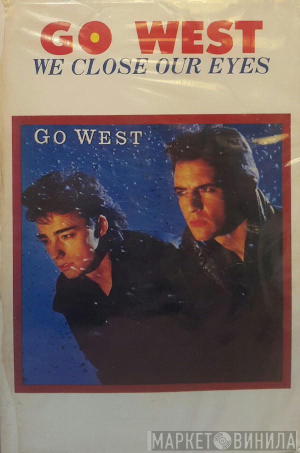  Go West  - We Close Our Eyes