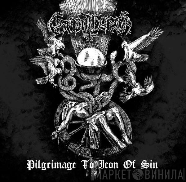 Goatflesh - Pilgrimage to Icon of Sin