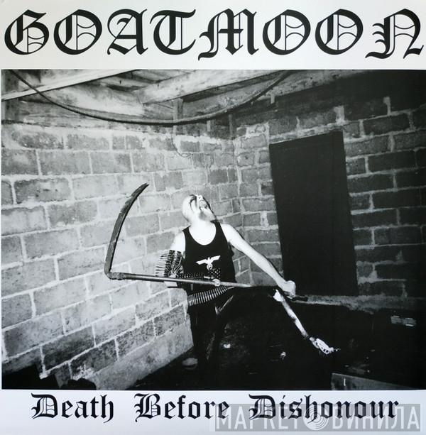  Goatmoon  - Death Before Dishonour