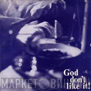  - God Don't Like It Volume 2