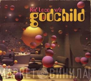 Godchild - Kid Loco V/s Godchild