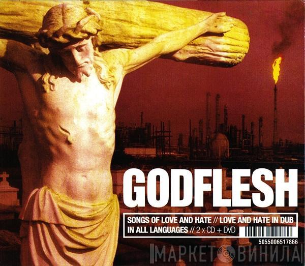  Godflesh  - Songs Of Love And Hate // Love And Hate In Dub // In All Languages