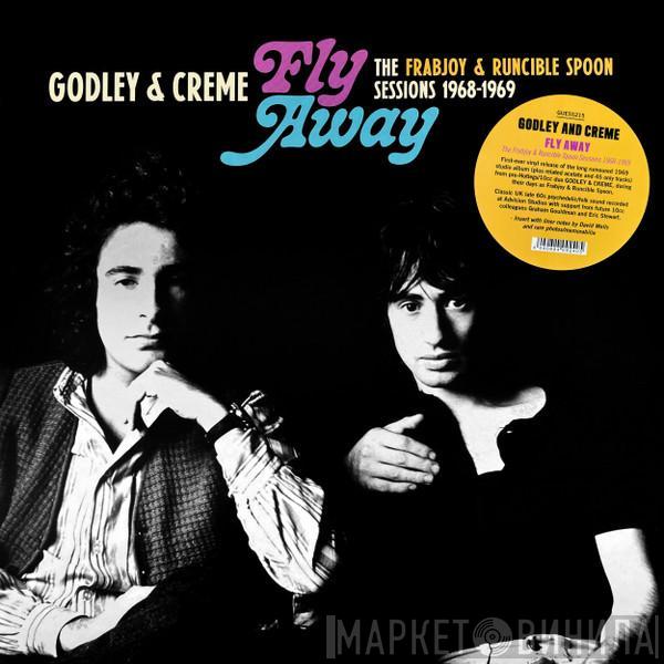 Godley & Creme - Fly Away: The Frabjoy & Runcible Spoon Sessions 1968-1969