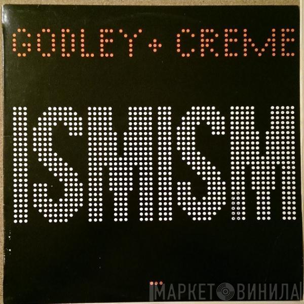  Godley & Creme  - Ismism
