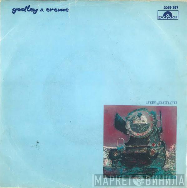  Godley & Creme  - Under Your Thumb