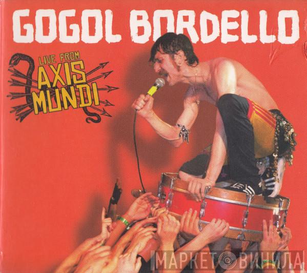 Gogol Bordello - Live From Axis Mundi