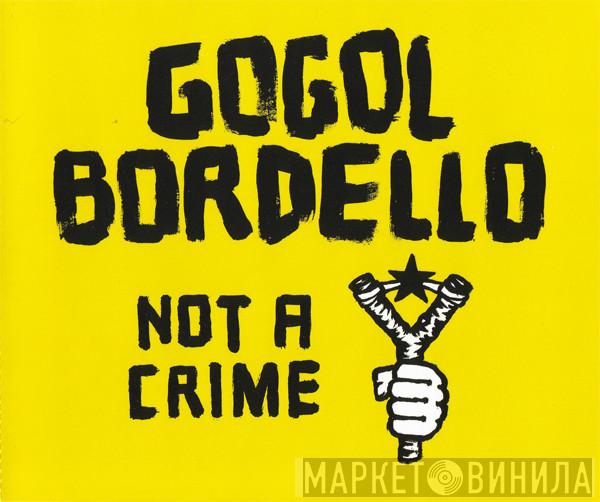 Gogol Bordello - Not A Crime