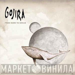 Gojira  - From Mars To Sirius