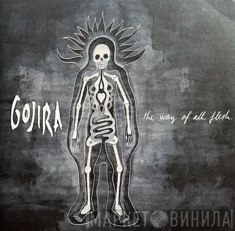 Gojira  - The Way Of All Flesh