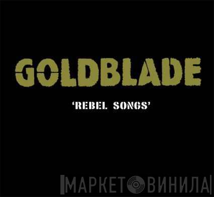  Gold Blade  - Rebel Songs