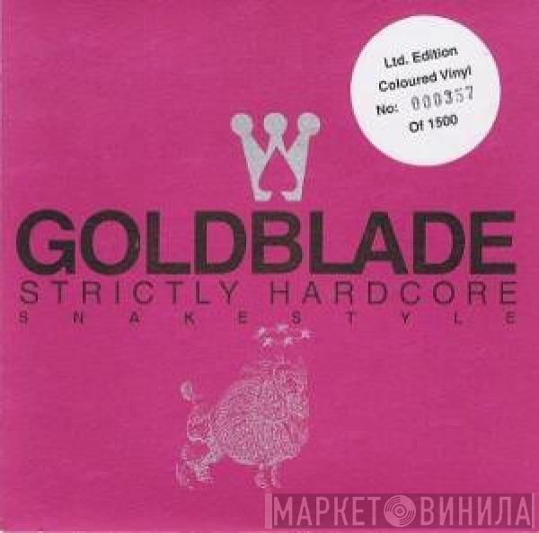 Gold Blade - Strictly Hardcore / Snake Style