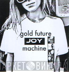 Gold Future Joy Machine - My Dopers Cadenza / Runner