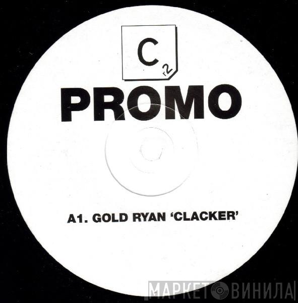 Gold Ryan, Muzzaik - Clacker / Carbonate