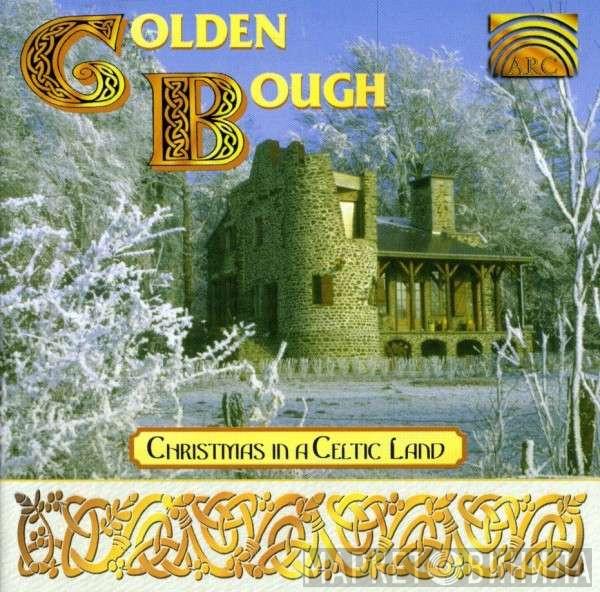  Golden Bough  - Christmas In A Celtic Land