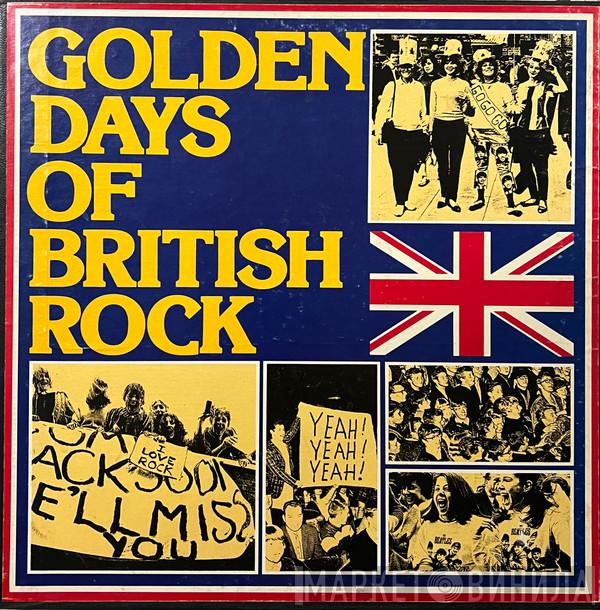  - Golden Days Of British Rock