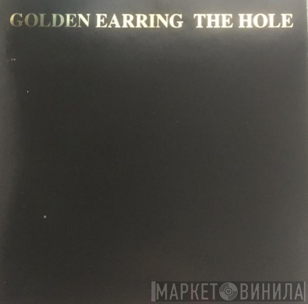  Golden Earring  - The Hole