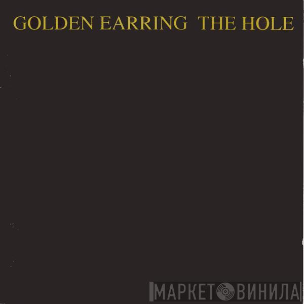  Golden Earring  - The Hole