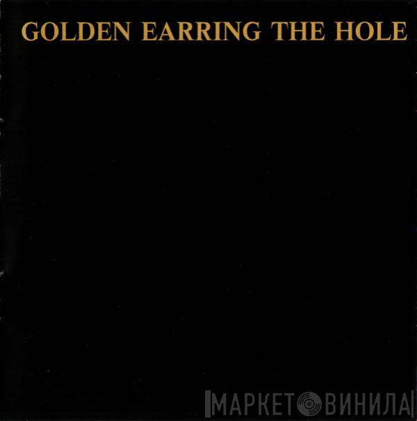  Golden Earring  - The Hole