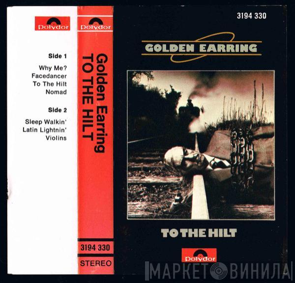 Golden Earring - To The Hilt