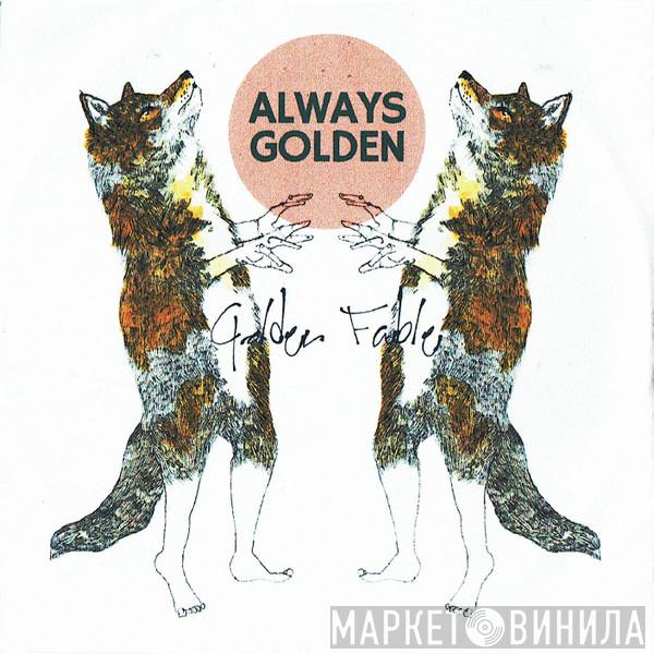 Golden Fable - Always Golden