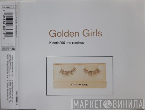  Golden Girls  - Kinetic '99 The Remixes