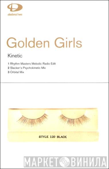  Golden Girls  - Kinetic
