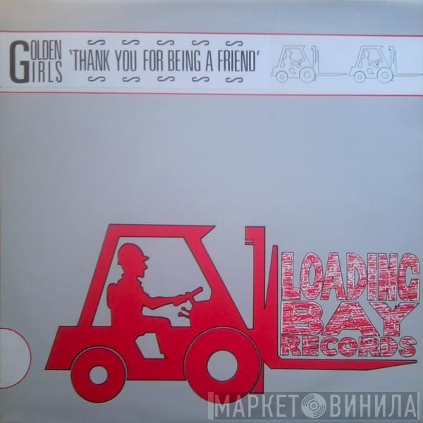 Golden Girls  - Thank You For Being A Friend