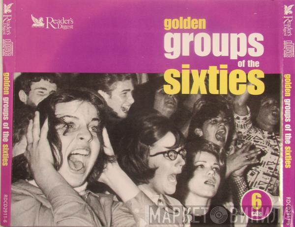  - Golden Groups Of The Sixties