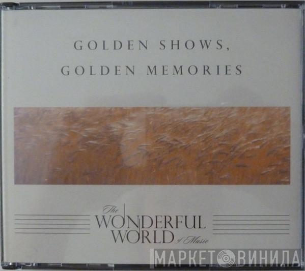  - Golden Shows, Golden Memories
