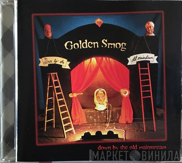  Golden Smog  - Down By The Old Mainstream