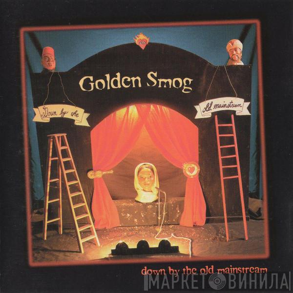  Golden Smog  - Down By The Old Mainstream