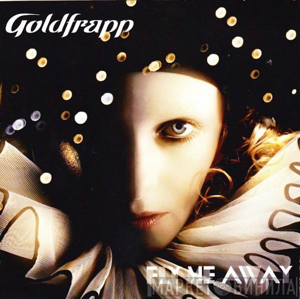  Goldfrapp  - Fly Me Away
