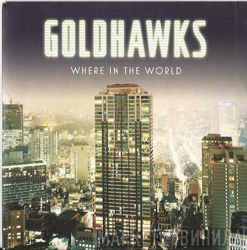Goldhawks - Where In The World