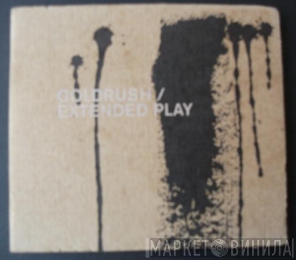  Goldrush   - Extended Play
