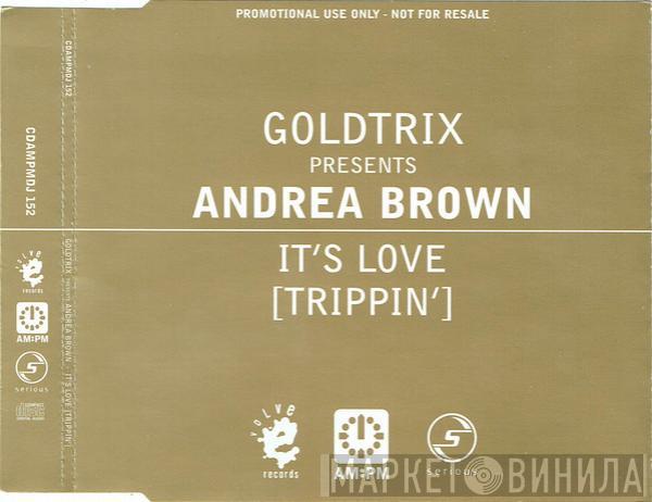 Goldtrix, Andrea Brown - It's Love (Trippin')
