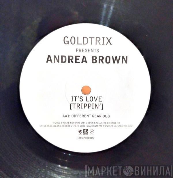 Goldtrix, Andrea Brown - It's Love [Trippin']