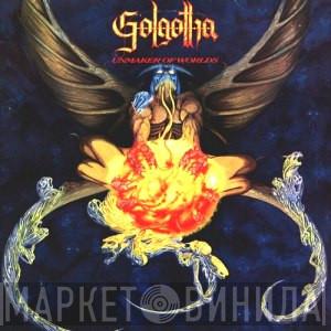 Golgotha  - Unmaker Of Worlds